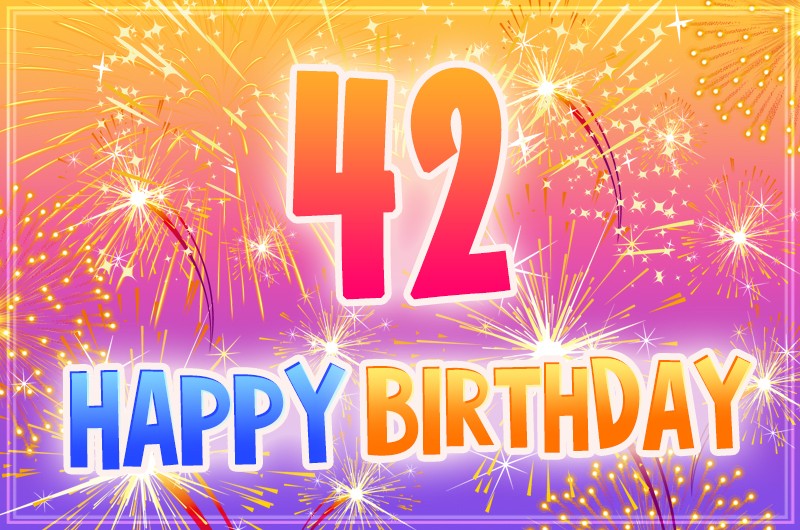 Happy 42nd Birthday Greeting Card with fireworks