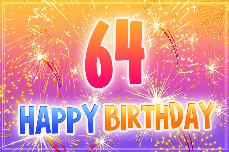 Happy 64th Birthday Greeting Card with fireworks