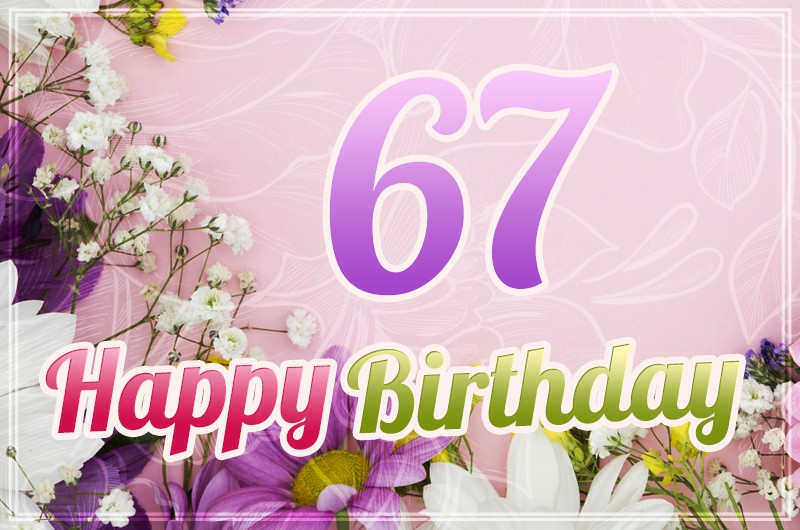 Happy 67th Birthday picture with beautiful flowers