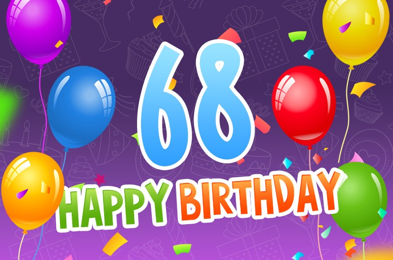 Happy 68th Birthday picture with colorful balloons