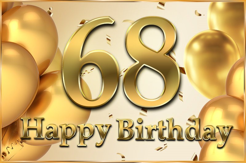 Happy 68th Birthday image with golden number and confetti