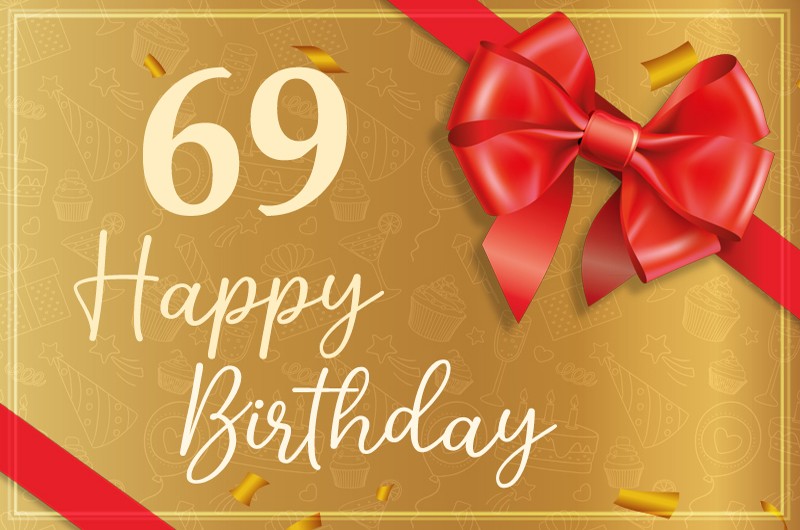 Happy 69th Birthday Greeting Card with red bow and ribbon