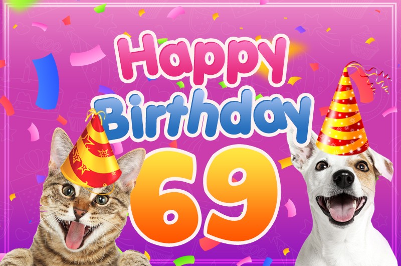 Happy 69th Birthday funny image with cat and dog