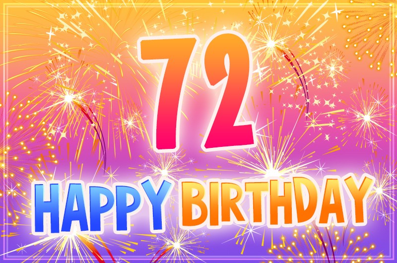 Happy 72nd Birthday Greeting Card with fireworks