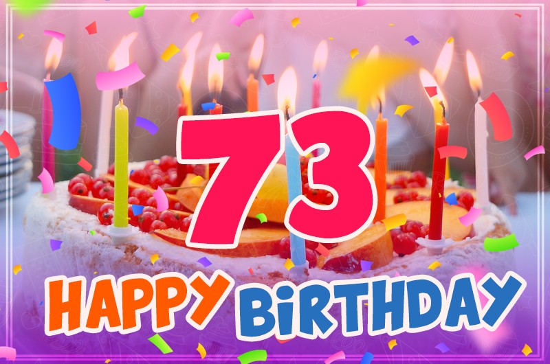 Happy 73rd Birthday image with cake and candles