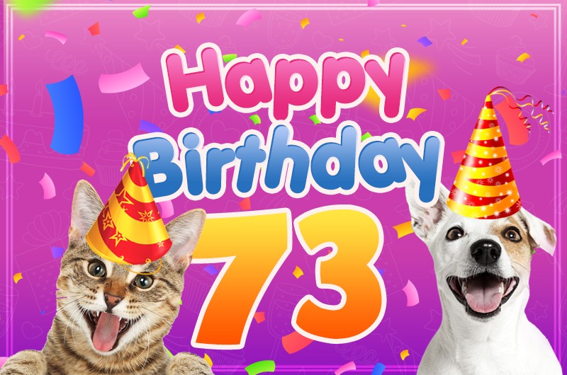 Happy 73rd Birthday funny image with cat and dog