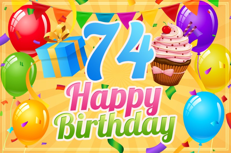 Happy 74th Birthday image with cupcake and gift box