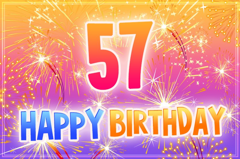 Happy 57th Birthday greeting card with fireworks