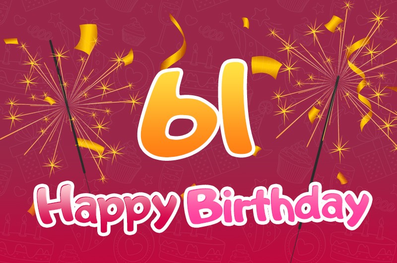 Happy 61st Birthday Greeting Card with sparklers