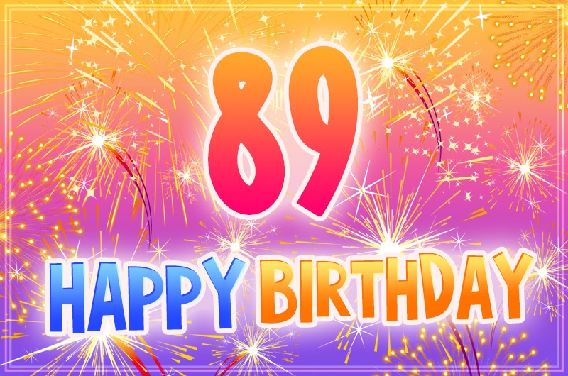 Happy 89th Birthday greeting card with fireworks