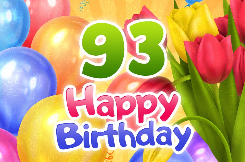 Happy 93rd Birthday image with beautiful colorful tulips