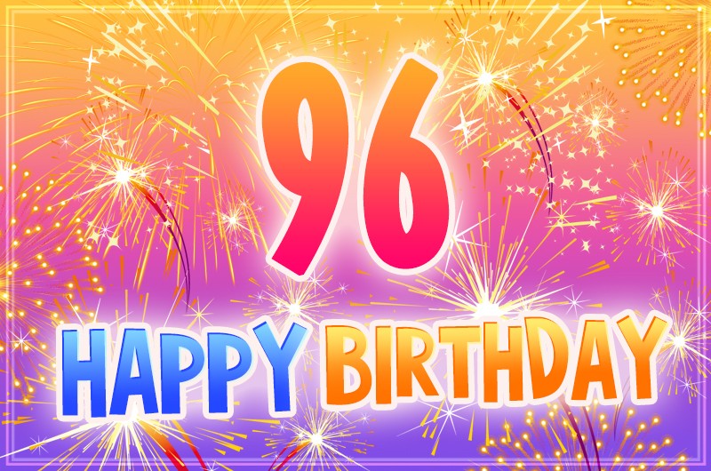 Happy 96th Birthday image with fireworks