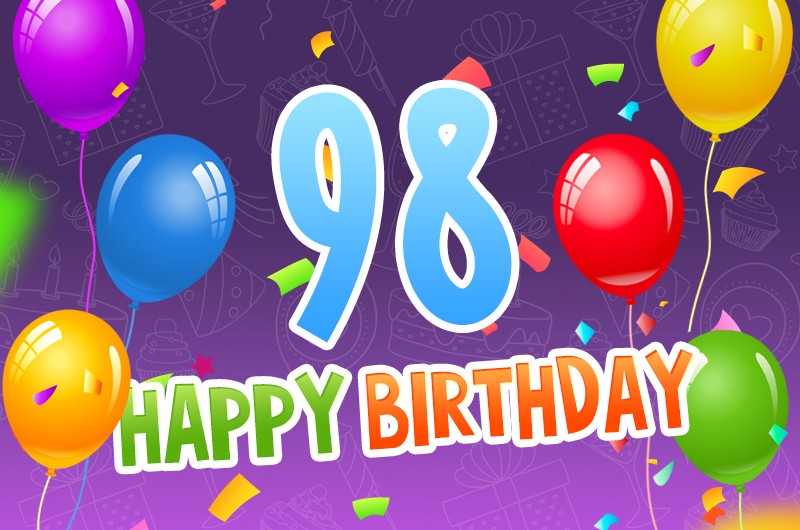 Happy 98th Birthday picture with colorful balloons