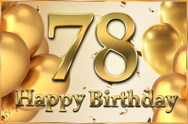 Happy 78th Birthday image with golden number and confetti