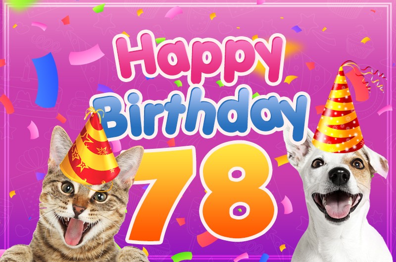 Happy 78th Birthday funny image with cat and dog