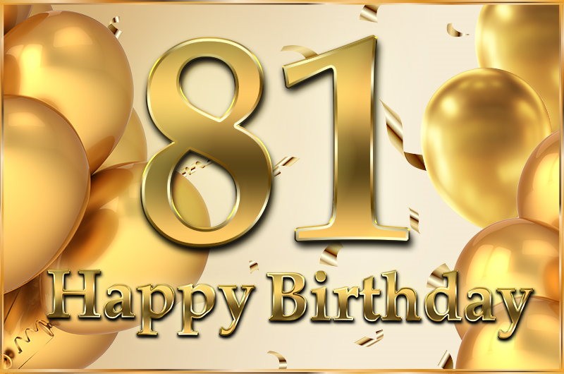 Happy 81st Birthday image with golden number and confetti