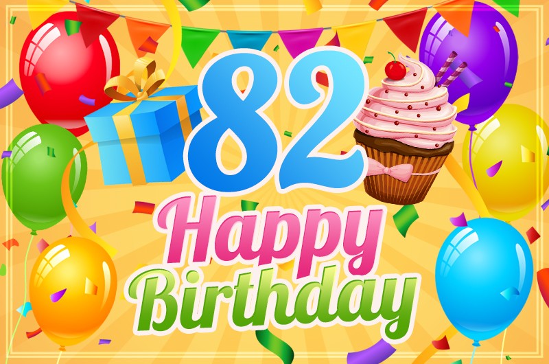 Happy 82nd Birthday image with cupcake and gift box