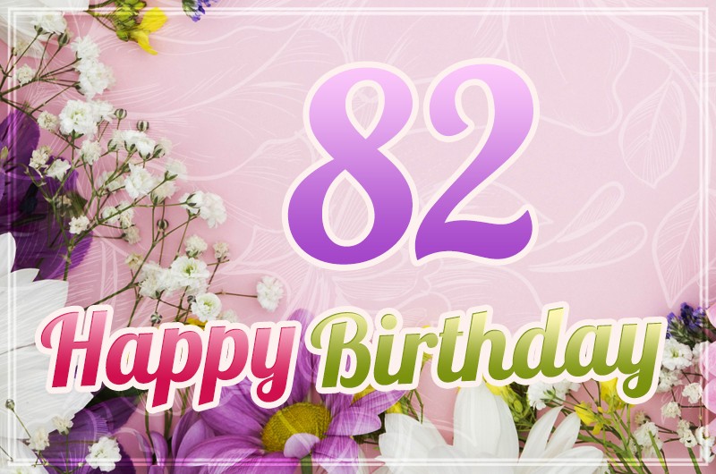 Happy 82nd Birthday image with beautiful flowers