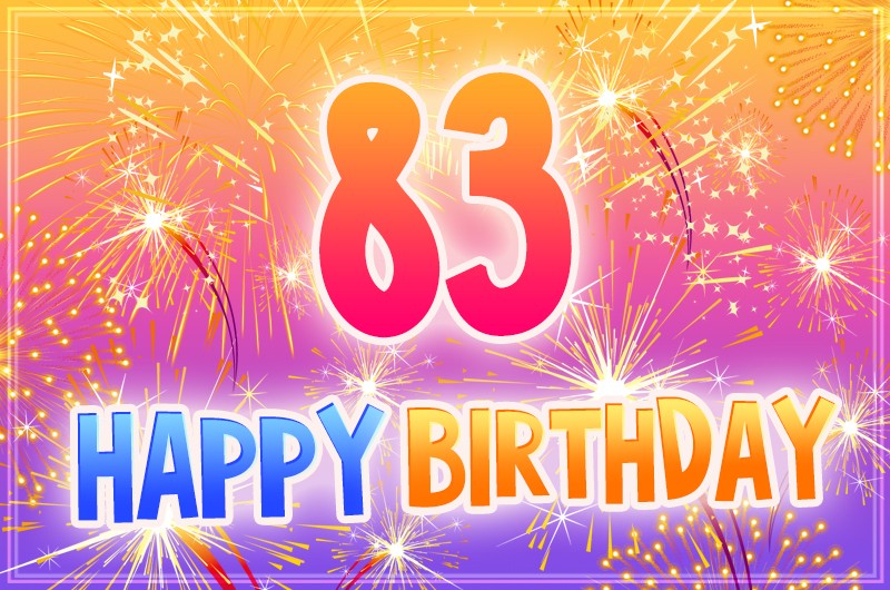 Happy 83rd Birthday Greeting Card with fireworks