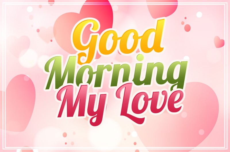 Good Morning My Love image with gentle pink background