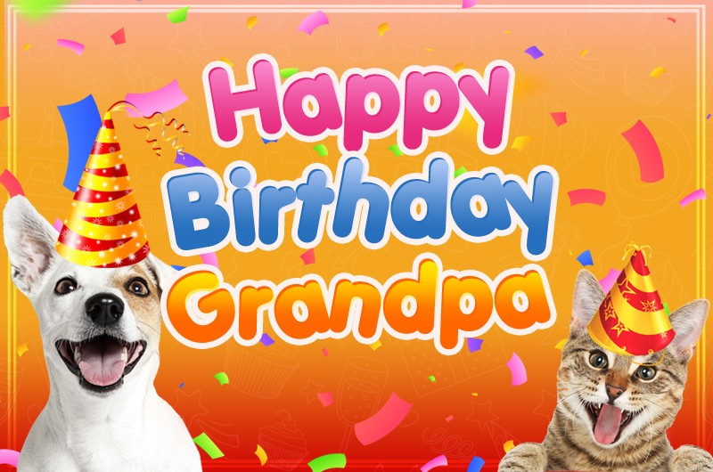 Happy Birthday Grandpa funny image with cat and dog
