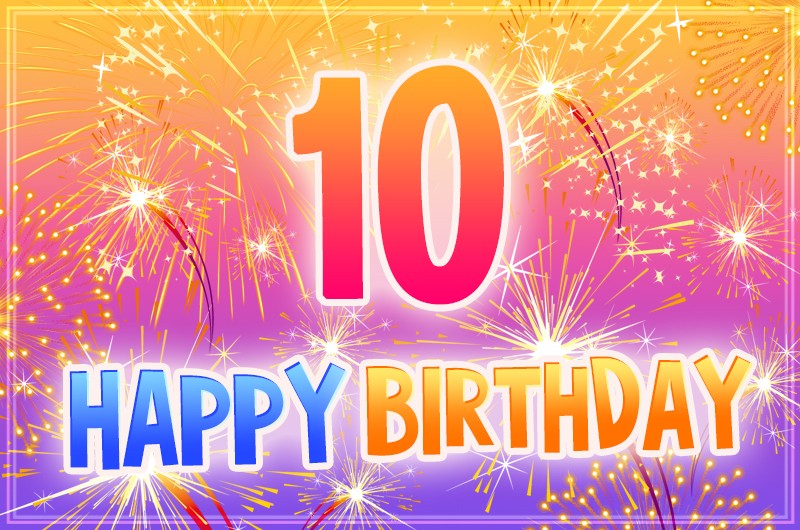 Happy 10th Birthday Image with fireworks