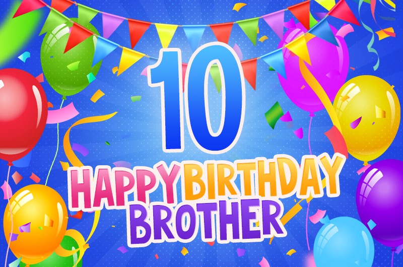 Happy 10th Birthday Brother Image