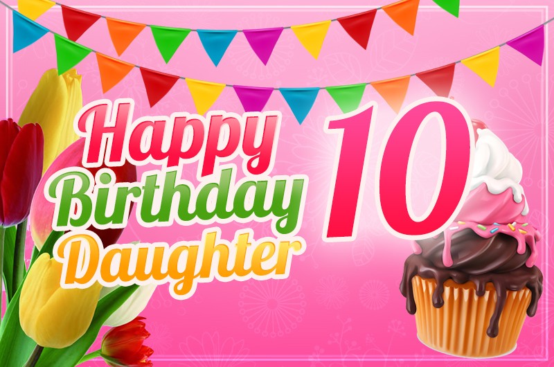 Happy 10th Birthday Daughter Image