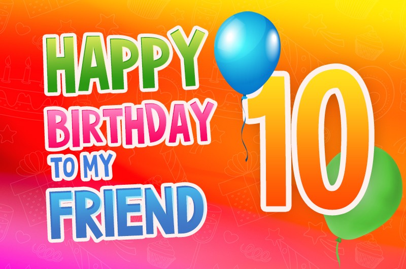 Happy 10th Birthday my Friend Image