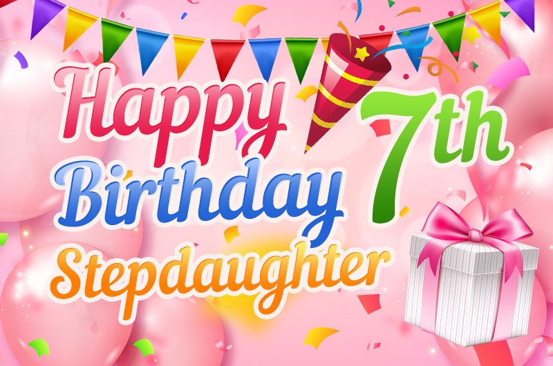 Happy 7th Birthday Stepdaughter Image