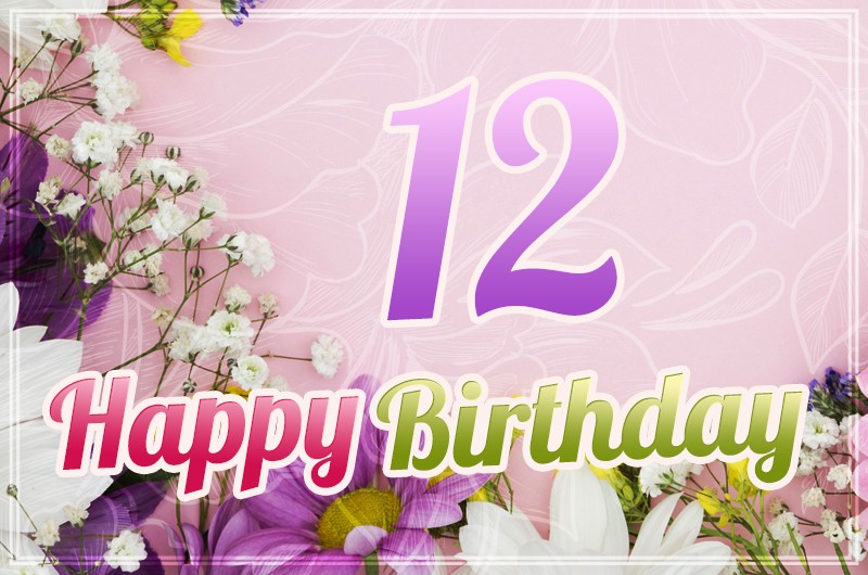 Happy 12th Birthday Image with flowers