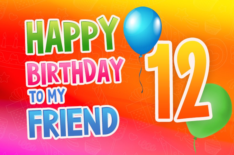 Happy 12th Birthday my Friend Image