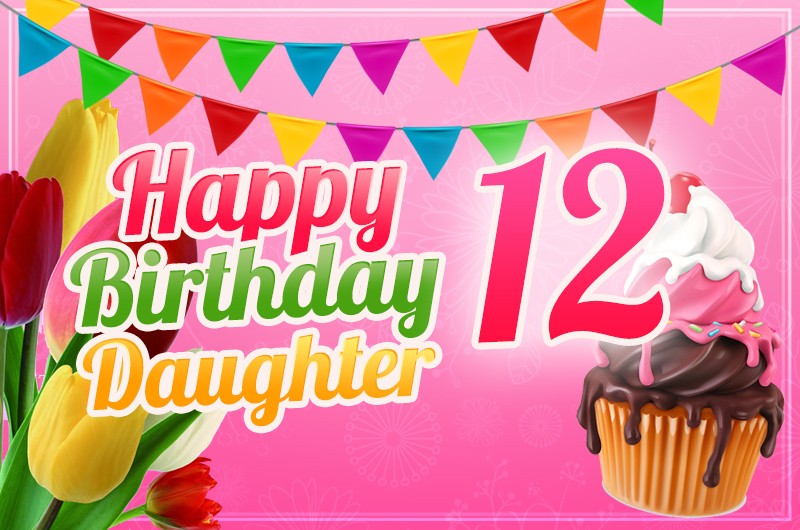 Happy 12th Birthday Daughter Image