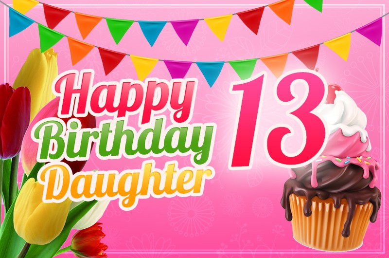 Happy 13th Birthday Daughter Image