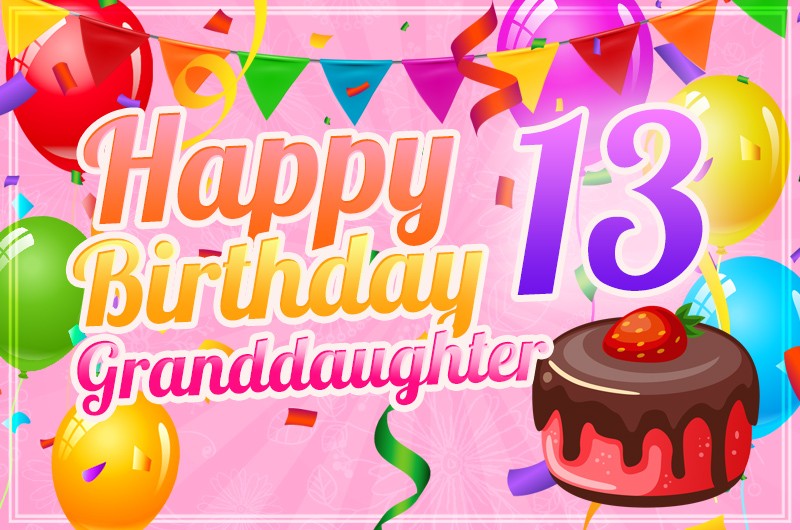 Happy 13th Birthday Granddaughter Image