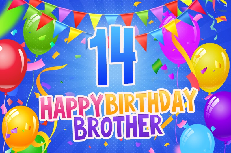 Happy 14th Birthday Brother Image