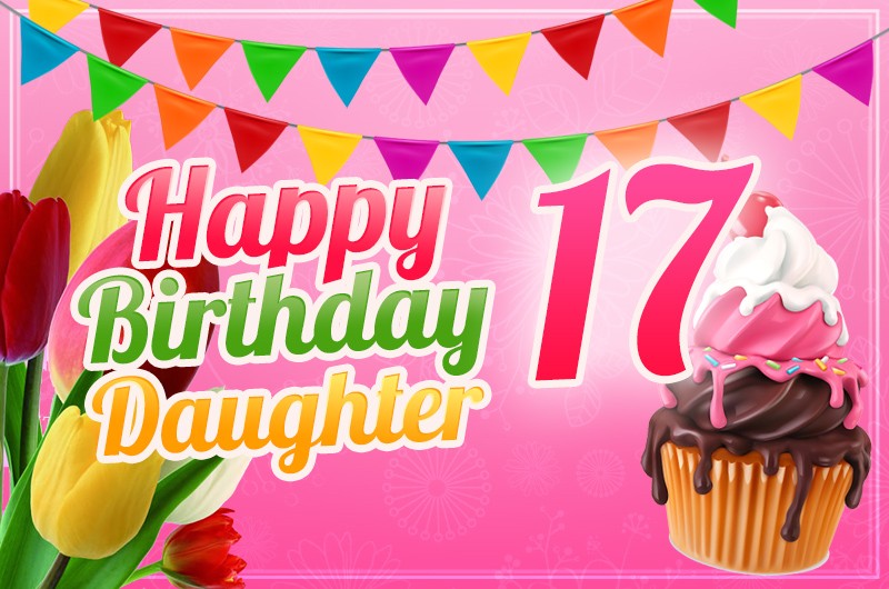 Happy 17th Birthday Daughter Image