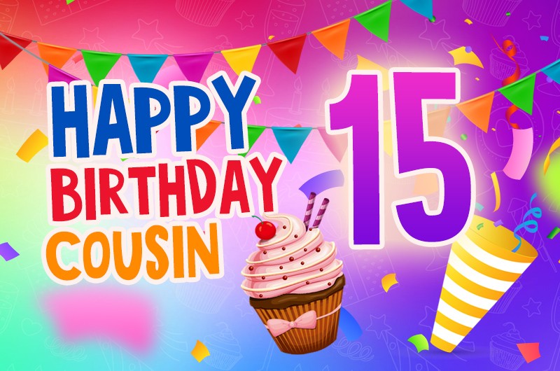 Happy 15th Birthday Cousin Image