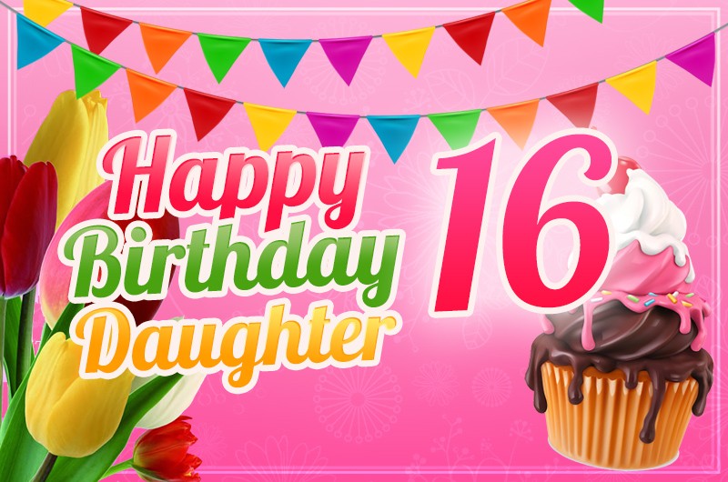 Happy 16th Birthday Daughter Image