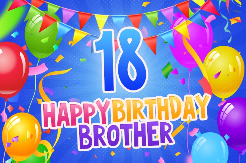 Happy 18th Birthday Brother Image