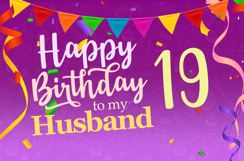 Happy 19th Birthday Husband Image