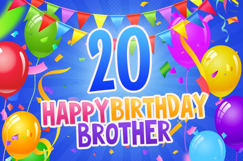 Happy 20th Birthday Brother Image