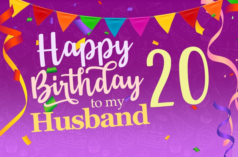 Happy 20th Birthday Husband Image