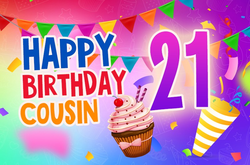 Happy 21th Birthday Cousin Image