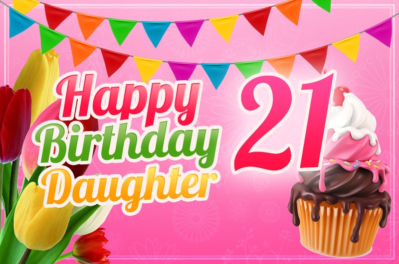 Happy 21th Birthday Daughter Image