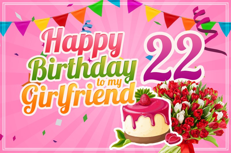 Happy 22nd Birthday Girlfriend Image