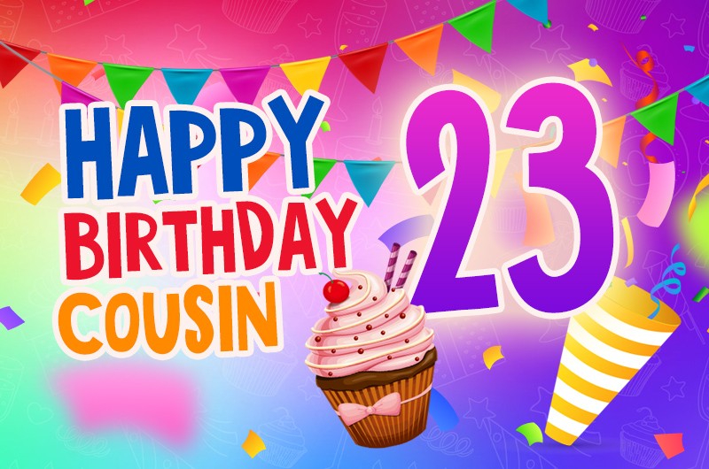 Happy 23rd Birthday Cousin Image