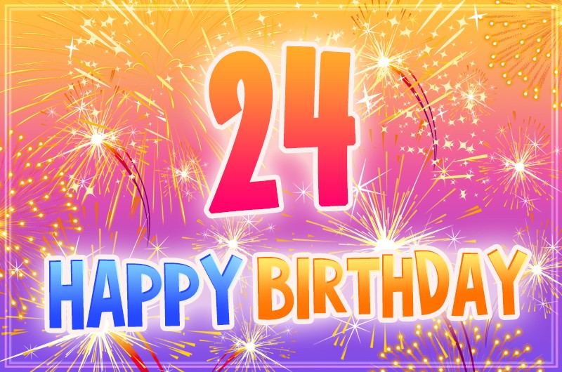 Happy 24th Birthday Image with fireworks