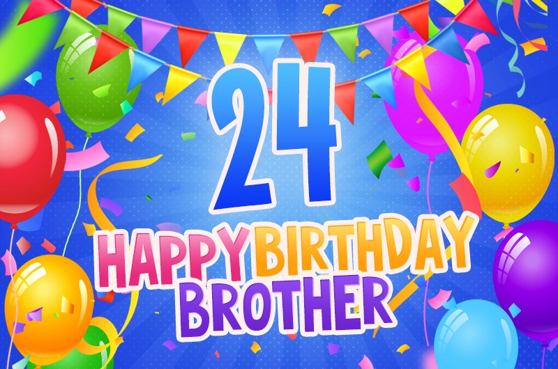 Happy 24ер Birthday Brother Image