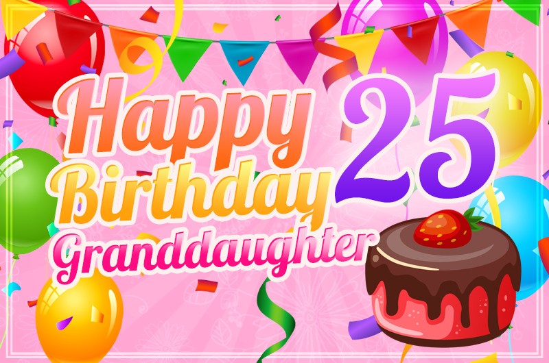 Happy 25th Birthday Granddaughter Image